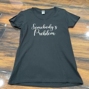 Somebody’s Problem Tee